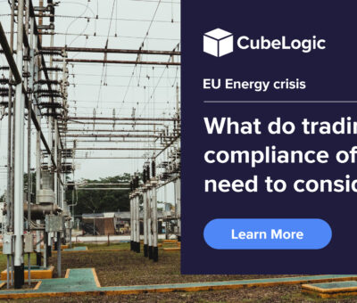 European Energy Markets in Turmoil – What does this mean for compliance monitoring in power and gas markets?